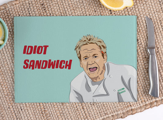 Gordon Ramsay Idiot Sandwich Glass Cutting Chopping board A4 Chef Gift Funny