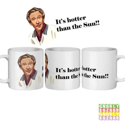 Alan Partridge Mug It's hotter than the sun! Quote Gift