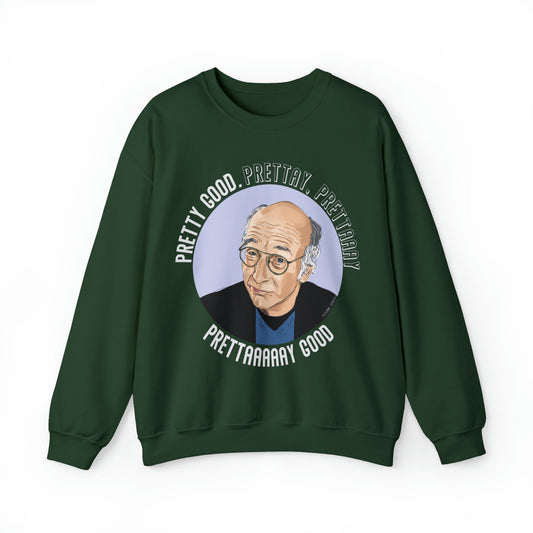 Larry Pretty Good Sweatshirt